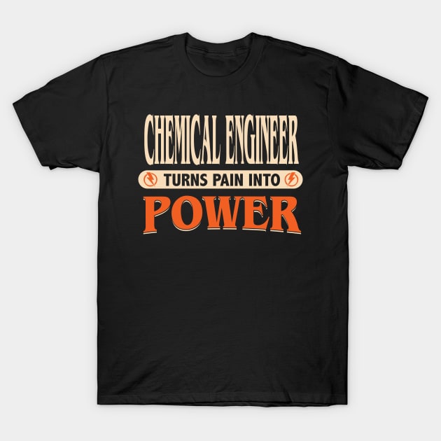 Chemical Engineer turns pain into power T-Shirt by Anfrato